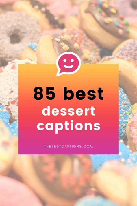 Waiting For Food Captions, Dessert Puns, Dessert Pun, Dessert Captions, Dessert Quotes, Top Desserts, Baking Quotes, Food Captions, Valentine Desserts