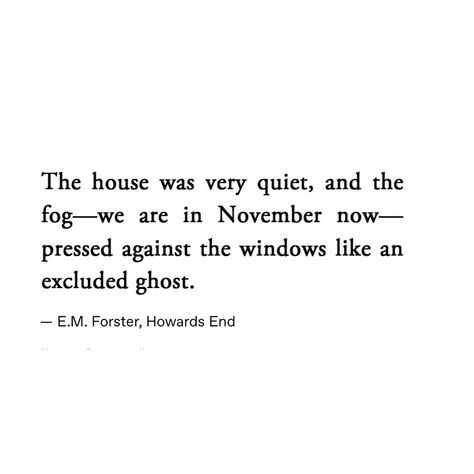 Howards End, Howard End, Sweet November, Literary Quotes, Favorite Authors, In November, Pretty Pictures, Literature, Poetry