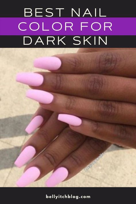 Spring Nails 2023 Gel For Black Women, Nails Acrylic Dark Skin Tone, Neutral Nail Colors For Black Women, Nails Inspiration For Dark Skin, Trendy Nails Dark Skin, Light Pink Nails Dark Skin, Gel Nails Ideas Dark Skin, Pretty Nail Colors For Dark Skin, Best Matte Nail Colors