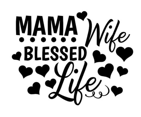 #mama #wife #blessedlife Mom Quote, Design Silhouette, Mom Life Svg, Mom Tshirt, Cute Shirt Designs, Mama Svg, Blessed Life, Wife Life, Quote Svg