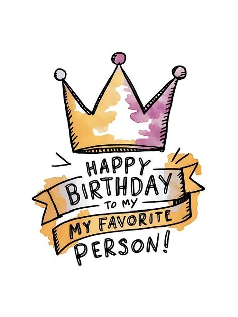 Free Happy Birthday to My Favorite Person! To My Favorite Person, Fancy Scarf, Cake Vector, Kids Cartoon Characters, My Favorite Person, Happy Birthday To My, Happy Birthday Images, Birthday Background, Birthday Images