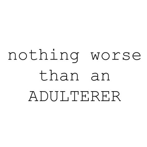 nothing worse! #cheater #adultery #adulterer #adulterous #jezebel #tencommandments #narcissist #narcissisticsupply #doublestandards #shame Adulterer Quotes, Adultery Quotes Marriage, Adultery Quotes, Happily Divorced, Deadbeat Parents, Platonic Friends, Narcissistic Supply, Divorce Humor, Father Quotes