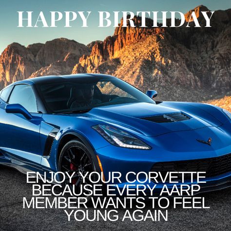 Funny Corvette Birthday Meme Corvette Birthday, Auto Humor, Happy Birthday Emoji, Birthday Emoji, Birthday Wishes Greeting Cards, Funny Happy Birthday Meme, Birthday Man, Happy Birthday Man, Happy Memes