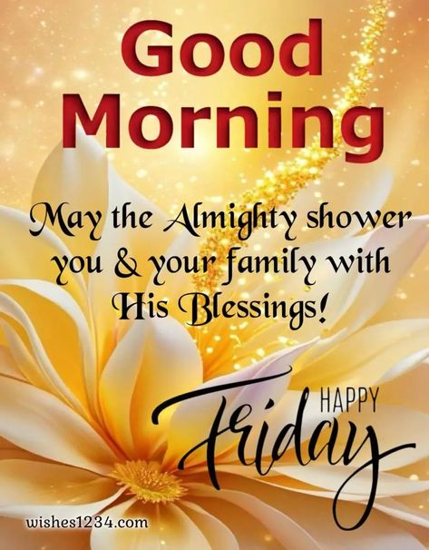 Beautiful Happy Friday Images with quotes Beautiful Friday, Good Morning Happy Friday Blessings, Friday Inspiration, Friday Good Morning, Friday Greetings, Good Morning Wishes Happy Friday, Happy Friday Images, Good Morning Quotes Friday Tgif, Blessed Friday Morning Quotes Faith