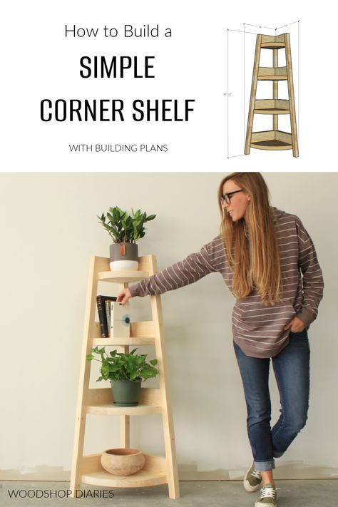 Wood Working Shelf Ideas, Corner Stand Diy, Ladder Shelf Unit, Diy Corner Shelf Unit, Diy Small Corner Shelf, Corner Diy Shelves, Diy Shelf Stand, Corner Floor Shelf, Plant Shelf Ideas Diy