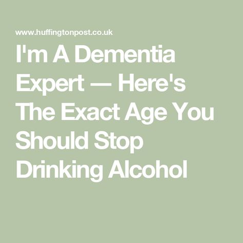 I'm A Dementia Expert ― Here's The Exact Age You Should Stop Drinking Alcohol Helping An Alcoholic, Recovering Alcoholic, Liver Issues, Gastrointestinal System, Effects Of Alcohol, Quit Drinking, Drinking Alcohol, All Nighter, Healthy Liver