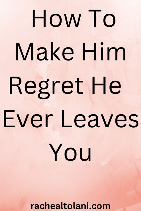 How to make him regret he ever leaves you? He Knew What He Was Doing, Make Him Regret, Move On, Relationship Tips, When He, Losing Me