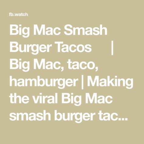 Big Mac Smash Burger Tacos 🌮🍔 | Big Mac, taco, hamburger | Making the viral Big Mac smash burger tacos 🌮🍔 | By FOODbible Big Mac Smash Burger, Taco Hamburger, Smash Burger Tacos, Burger Tacos, Smash Burger, Big Mac, Tacos, Mac