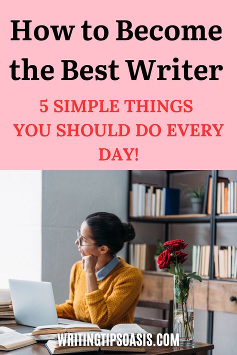 An image of a writer working on her laptop, and the pin title “how to become the best writer. 5 simple things you should do every day” How To Become A Better Writer, Become A Better Writer, Writing Advice, You Dream, Start Writing, Self Publishing, 5 Things, Social Media Tips, Reading Writing