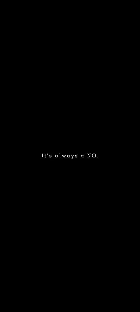 Minimalist black wallpaper quotes Learn To Say No Wallpaper, Say No Wallpaper, No Wallpaper, Minimalist Quotes, Learning To Say No, Umbrella Academy, 2024 Vision, Black Wallpaper, Wallpaper Quotes