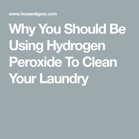 Why You Should Be Using Hydrogen Peroxide To Clean Your Laundry Cleaning With Hydrogen Peroxide, Cleaning With Peroxide, Clean Washer, Anti Bacteria, Natural Laundry, Washing Soda, Washer Machine, Hydrogen Peroxide, Laundry Hacks