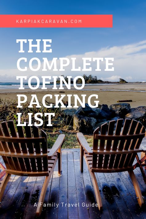 Vancouver Island Packing List, Tofino Packing List, Dude Ranch Vacations, Summer Packing Lists, Tofino Bc, Camping Packing List, Road Trip Packing List, Summer Packing, Packing Kids