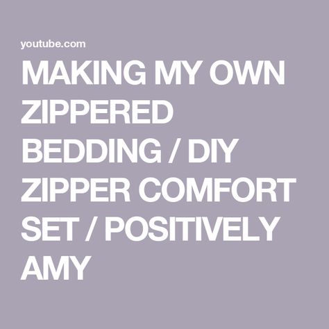 MAKING MY OWN ZIPPERED BEDDING / DIY ZIPPER COMFORT SET / POSITIVELY AMY Diy Zippered Bedding, Zipper Bedding Diy, Diy Beddys Bedding, Zippered Bedding, Zip Up Bedding, Beddys Bedding, Studio Cottage, Zipper Bedding, Cute Matching