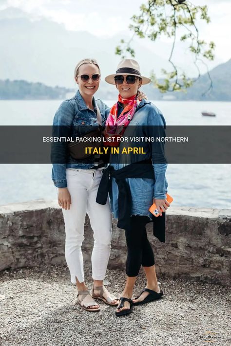 Essential Packing List For Visiting Northern Italy In April Packing For Italy In April, What To Wear In Italy In April, Italy In April, April Outfits, What To Pack For Italy, Essential Packing List, April Travel, Italy In May, What To Wear In Italy