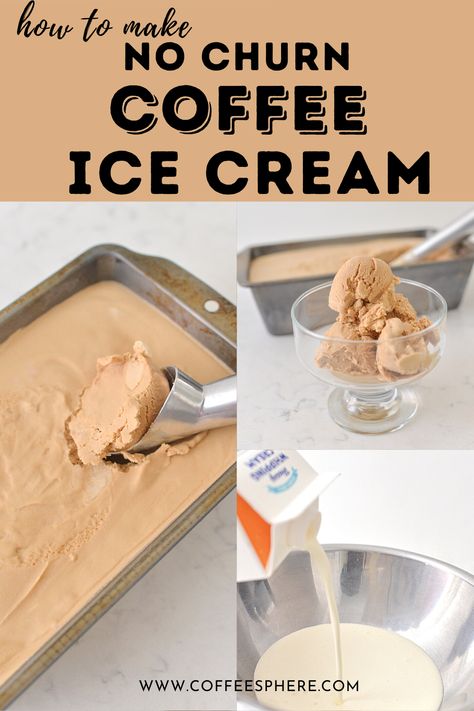 How To Make No Churn Coffee Ice Cream - Heavy Cream And Condensed Milk Ice Cream, No Churn Ice Cream Recipes Condensed Milk, Ice Cream Made With Condensed Milk, Homemade Coffee Ice Cream Recipe, No Churn Ice Cream No Condensed Milk, Ice Milk Recipe, Ice Cream With Sweetened Condensed Milk, Heavy Cream Ice Cream, Condensed Milk Ice Cream Recipe