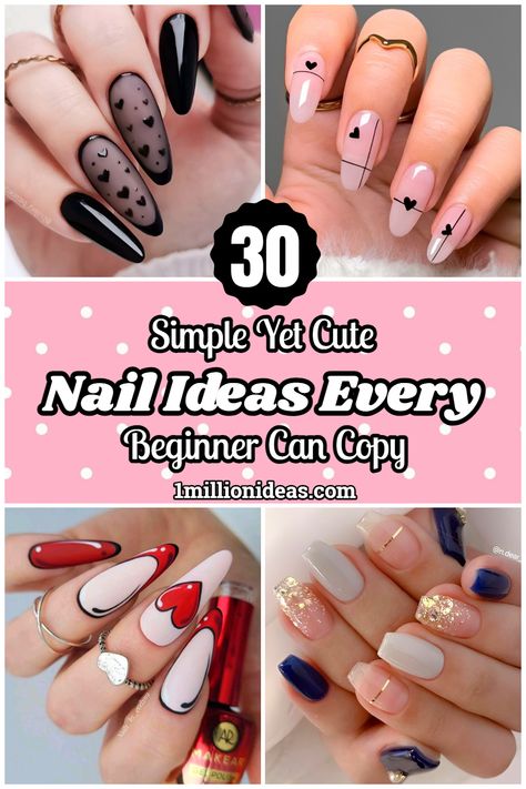 30 Simple Yet Cute Nail Ideas Every Beginner Can Copy Easy Nail Designs Black, Diy Gel Nail Designs At Home Art Ideas, Easy Nail Art Ideas For Beginners, Simple Beginner Nail Designs, Simple Manicure Ideas, Beginner Nails, Easy Nail Designs For Beginners, Easy Nail Art For Beginners, Nail Designs Simple