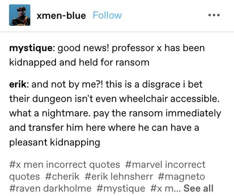 Cherik Incorrect Quotes, X Men Incorrect Quotes, X Men Tumblr, X Men Quotes, X Men Funny, Men Tumblr, Xmen Comics, Marvel Headcanon, X Men Evolution