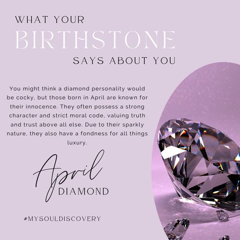 April - What does your birthstone say about you April Born, Birth Stones, April Birth Flower, Moral Code, Born In April, Strong Character, Gold Ring Designs, April Birthstone, Birthday Month