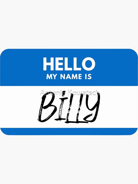 "Billy Name - Blue Nametag, Billy Name Label" Sticker for Sale by AntonioKowatsch | Redbubble Hi My Name Is Sticker, Billy Name, Billy Idol Albums, Wave Goodbye, Name Label, Label Sticker, People Names, Name Labels, Hello My Name Is