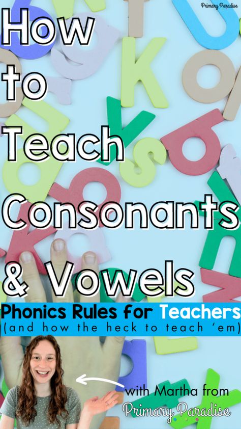 How to Teach Consonants and Vowels: Phonics Rules for Teachers Teaching Vowels And Consonants, How To Teach Vowels, Vowel And Consonant Activities, Vowels And Consonants Activities, Phonics Rules Teaching, Teaching Digraphs, Consonants And Vowels, Spelling Word Practice, Vowels And Consonants