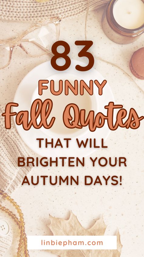 Struggling to find the perfect words to express your fall feelings? Get ready to LOL with my collection of 83 funny fall quotes that are sure to brighten up your autumn days! Save this pin for later and get instant access to short, cute, and hilarious fall quotes whenever you need a mood boost! Funny Seasonal Quotes, Falling Down Quotes Funny, Fall Quote Letterboard, Fall And Halloween Quotes, Fall Weekend Quotes, Fall And Coffee Quotes, Daylight Savings Time Humor Fall, Fall Letterboard Quotes Funny November, Fall Felt Board Quotes Funny