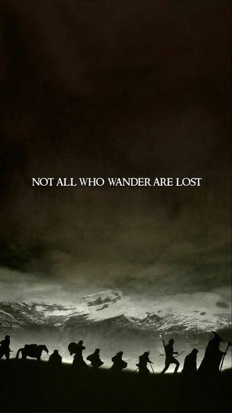 Not All Who Wander Are Lost Wallpaper, Lord Of The Rings Quotes Wallpaper, Lotr Wallpaper Phone Wallpapers, Lord Of The Rings Wallpaper Iphone, Lord Of The Rings Wallpaper, Lord Of The Rings Quotes, Rings Wallpaper, Lotr Quotes, Earth Aesthetic