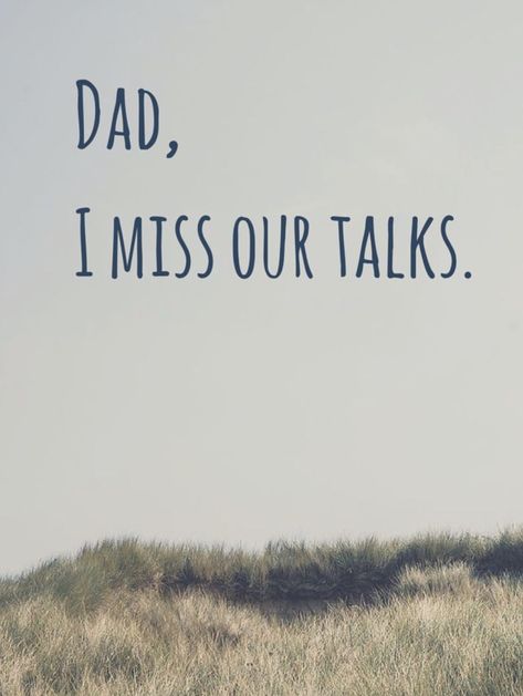 I sure do. Missing My Dad Quotes, My Dad Died, Dad In Heaven Quotes, Miss You Dad Quotes, I Miss My Dad, I Miss You Dad, Remembering Dad, Miss My Dad