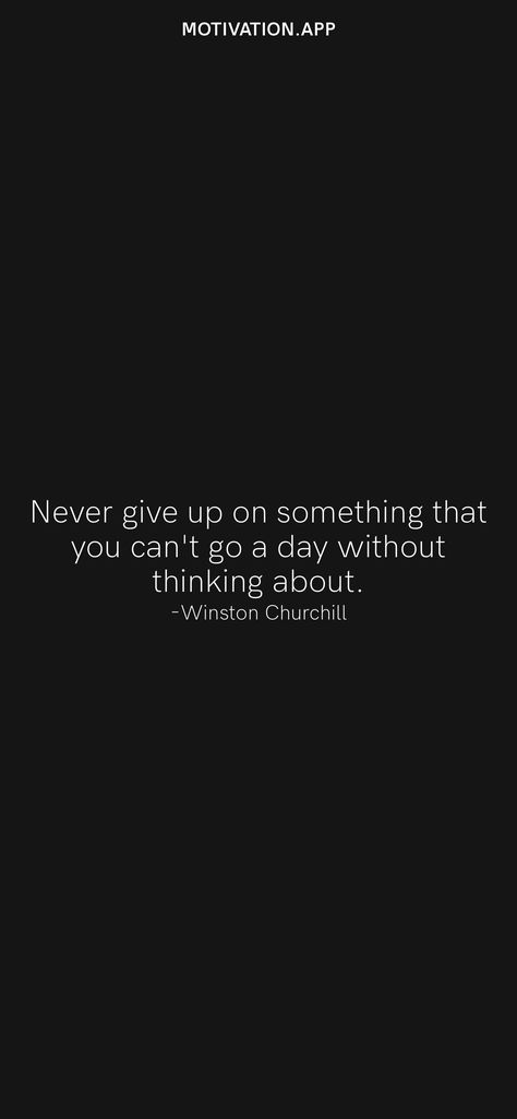 Never Give Up On Something You Cant Go, Quotes About Never Giving Up, Quotes About Not Giving Up, Don’t Give Up Quotes, Don’t Give Up, Defeated Quotes, Winston Churchill Quotes, Never Give Up Quotes, I Wont Give Up