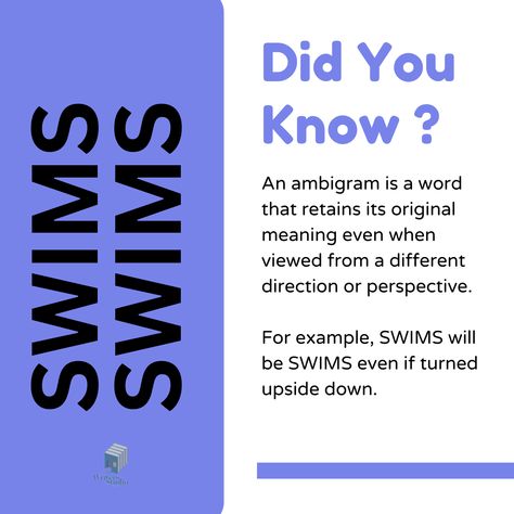 Did you know? An ambigram is a word that retains its original meaning even when viewed from a different direction or perspective. Specifically, a rotational ambigram reads the same when viewed upside down, while a mirror or bilateral ambigram is one that reads the same backward and forward. For example, SWIMS will be SWIMS even if turned upside down. Writers Studio, A Mirror, A Word, The Mirror, Upside Down, Writers, Did You Know, That Look, Meant To Be