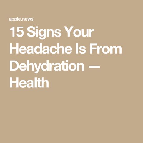 15 Signs Your Headache Is From Dehydration — Health Dehydration Headache Location, Dehydration Headache, Headache Location, Heat Exhaustion, Drinking Enough Water, Not Drinking Enough Water, Kidney Damage, Workout Session, Dehydration