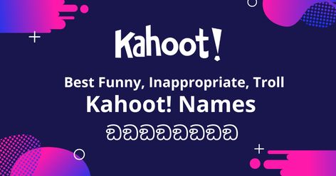 Mega list of 1200+ Inappropriate, Funny, Dirty, Cool Kahoot names to troll your mates in Kahoot Funny Kahoot Names, Kahoot Names, Inappropriate Funny, Captain Chaos, Slick Rick, Crazy Eyes, Sweet Cheeks, Online Blog, Name Generator