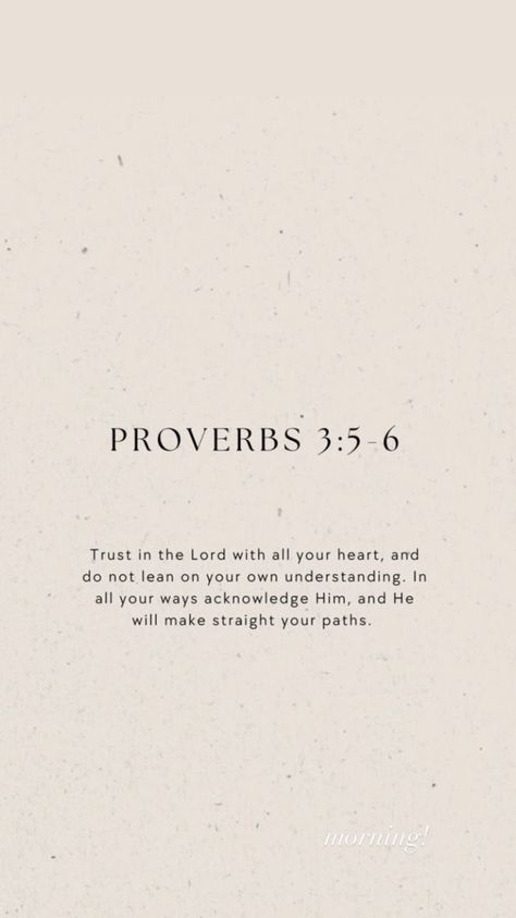 Proverbs 3:5-6, Famous Bible Verses, Short Bible Quotes, Worship Quotes, Bible Verse Background, Bible Verses About Strength, Bible Quotes Wallpaper, Sweet Quotes, Biblical Quotes