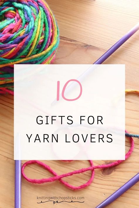 10 Perfect Gifts for a Crafter: Crocheter & Knitter Gift Ideas | Knitting with Chopsticks Gifts For Knitting Lovers, Knit Presents Gift Ideas, Gifts Fir Knitter, Knitting Needle Jewelry Diy, Designer Knitting Patterns, Knitters Gifts, Yarn Gifts, Dream Gift, Yarn Stash