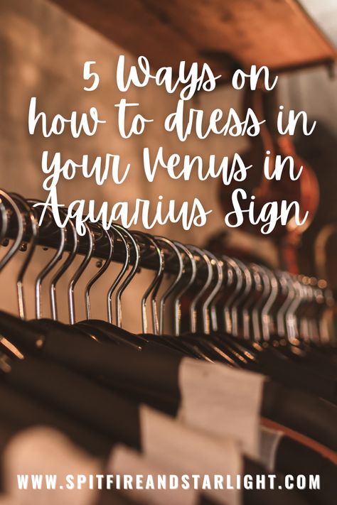 5 easy ways on dressing in your Vensus Sign for Aquarius #fashion #venussign #aquarius #astrology #spiritual How To Dress Like Your Venus Sign Aquarius, Venus Sign Aquarius Style, Aquarius Dressing Style, Venus Aquarius Aesthetic Outfit, Aquarius In Venus Style, Venus Aquarius Aesthetic, Venus In Aquarius Style Outfits, Venus In Aquarius Style Aesthetic, Aquarius Venus Fashion