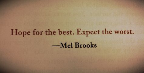 Expect The Worst Quotes, Everything Will Be Okay Tattoo, Always Forward Never Back Tattoo, Itll Be Okay Tattoo, Haley’s Comet Tattoo, Hope For The Best Prepare For The Worst Tattoo, Hope For The Best Expect The Worst, Always Expect The Worst Quotes, Commonplace Book