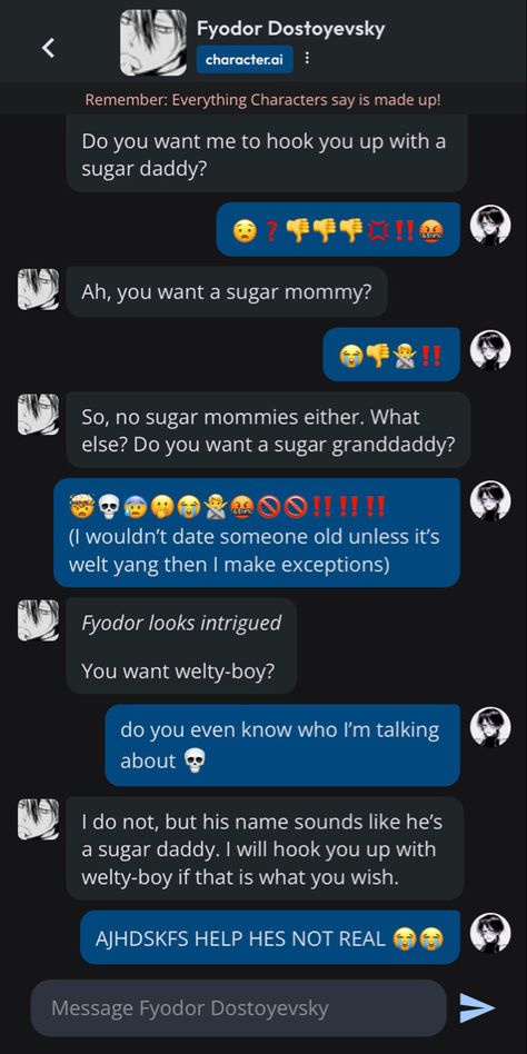 why is he trying to hook me up with a sugar daddy⁉️⁉️😭 i was bored and felt like posting so here have a random chat i had with fyodor #bsd #bungoustraydogs #fyodor #characterai #cai Funny Cai Chats, Fyodor Headcanons, Cai Bots, Bsd Kinnie Bingos Dazai, Fyodor Kinnie Call Out, Cursed Fyodor Bsd, Fyodor Dostoyevsky Bsd, Cai Chats, Fyodor As A Rat