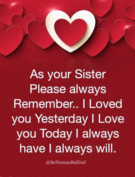 Sister Day Quotes Love You, Good Morning Sister Love You, Happy Valentine's Day Sister Quotes, I Love You Sister Quotes Heart, Love For Sister Quotes Heart, Love You Sister Images, Awesome Sister Quotes, Sisters Forever Quotes, Cute Sister Quotes