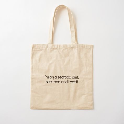 Get my art printed on awesome products. Support me at Redbubble #RBandME: https://www.redbubble.com/i/tote-bag/Im-On-A-Seafood-Diet-I-See-Food-And-I-Eat-It-Funny-Quotes-Funny-Quotes-Design-Fun-Life-Dad-Jokes-Jokes-Shirts-Gifts-Funny-Gifts-by-BiaaArchive/163412320.P1QBH?asc=u See Food, Seafood Diet, Quotes Design, Fun Life, It Funny, Gift Totes, Design Quotes, Dad Jokes, Print Tote