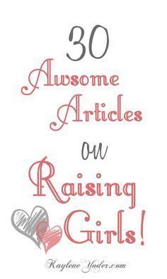 These 30 awesome articles on raising girls will encourage you, challenge you, and equip you to bring up your daughter for the Lord. Parenting Daughters, Raising Daughters, Parenting Girls, Raising Girls, Parenting Boys, Mothers Heart, Pregnancy Information, Parenting Articles, New Parent Advice