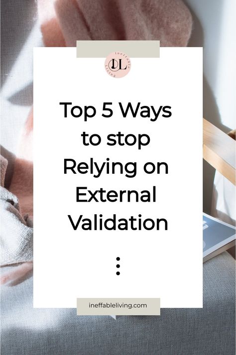 Top 5 Ways to stop Relying on External Validation Approval Seeking Behavior, Self Validation, Validation Quotes, External Validation, Reflection Activities, Societal Norms, Building Self Confidence, Sense Of Belonging, Intrinsic Motivation