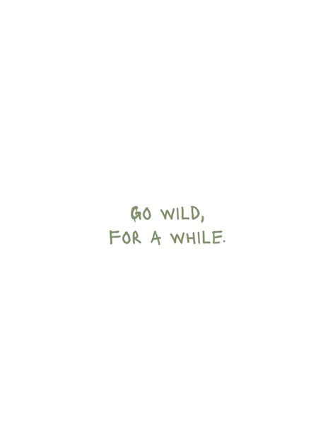 Go Wild For A While, Being Wild Quotes, Wild Quotes, Motivation App, Wild Girl, School Quotes, Deep Meaning, Go Wild, Men Quotes