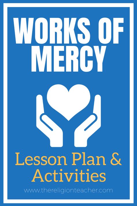 Works of Mercy Lesson Plan & Activities Spiritual Works Of Mercy, Lesson Plan Activities, Ccd Activities, Corporal Works Of Mercy, Works Of Mercy, Bible Study For Kids, Spiritual Words, Bible Activities, Religious Education