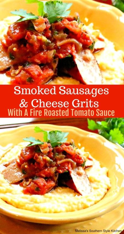 Smoked Sausages And Cheese Grits With A Fire Roasted Tomato Sauce Sausage And Grits Recipe, Fire Roasted Tomato Sauce, Smoked Sausages, Smoked Sausage Recipes, Roasted Tomato Sauce, Grits Recipe, Cheese Grits, Comfort Food Southern, Fire Roasted Tomatoes