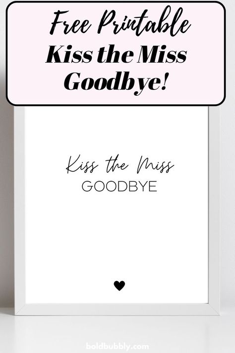 kiss the miss goodbye Kiss The Miss Goodbye Printable, Free Kiss, Kiss The Miss Goodbye, Bridal Shower Inspo, Hen Weekend, Hen Do, Bachelorette Weekend, Hen Party, Wedding Nails