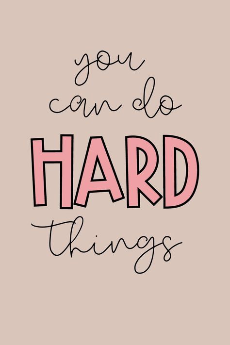 inspirational quotes "you can do hard things" We Can Do This Quotes, Aesthetic Quotes For Classroom, You Can Do Hard Things Wallpaper, You Can Do It Quotes Wallpaper, Motivational Work Quotes Positive, I Can Do Hard Things Quote, You Can Do Hard Things Quote, You Can Do This Quotes, I Can Do This