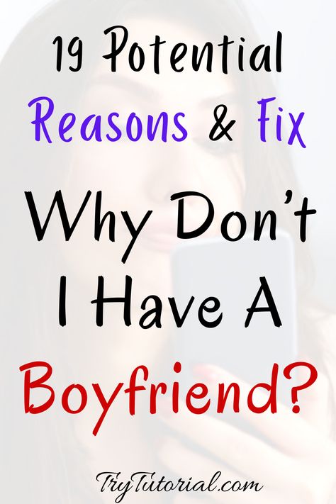 Why Don't I Have A Boyfriend, How To Get A Relationship, How To Get A Date With A Guy, How To Have Boyfriend, How Can I Have A Boyfriend, How Can I Find A Boyfriend, How To Stop Wanting A Boyfriend, Why I Want A Boyfriend, Tips On How To Get A Boyfriend