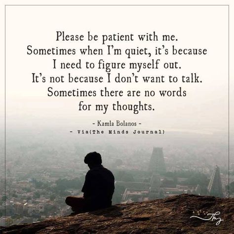 Please Be Patient With Me Be With Me Quotes, Neglect Quotes, Patient Quotes, Patience Citation, Be Patient Quotes, Temporary People, Thought Pictures, Please Be Patient With Me, Figure Me Out