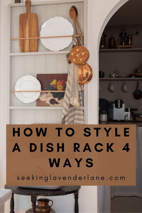 How to Style a Dish Rack 4 Ways - Seeking Lavender Lane Styling A Plate Rack, Plate Rack With Brass Rail, Kitchen Wall Rack Ideas, Platter Rack Wall, White Plates On Wall, Plate Racks Wall Display, Dish Display Ideas, Diy Plate Rack Wall, Plate Wall Rack