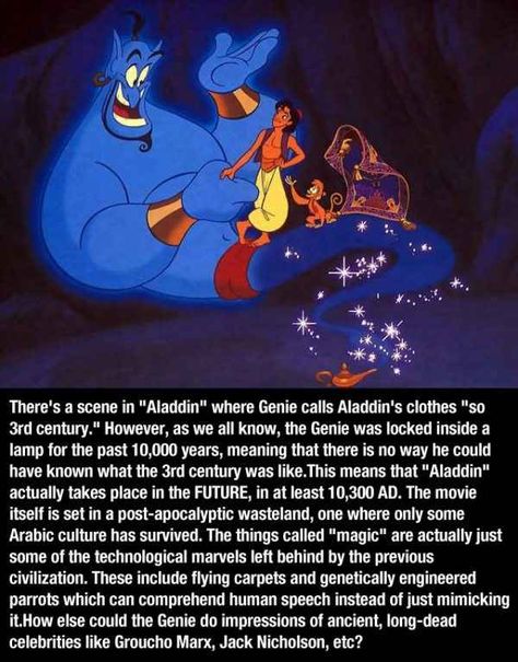 Aladdin is actually set in the future: | 19 Insane Fan Theories About Movies And TV That Will Blow Your Mind Childhood Ruined, Right In The Childhood, Disney Theory, Fan Theories, Disney Facts, Quotes Disney, Robin Williams, Disney Movie, Disney Memes