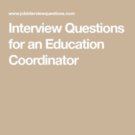 Interview Questions for an Education Coordinator Program Coordinator, Healthy Lifestyles, Health Management, Healthcare Workers, An Education, Adult Education, Interview Questions, Health Education, Program Design